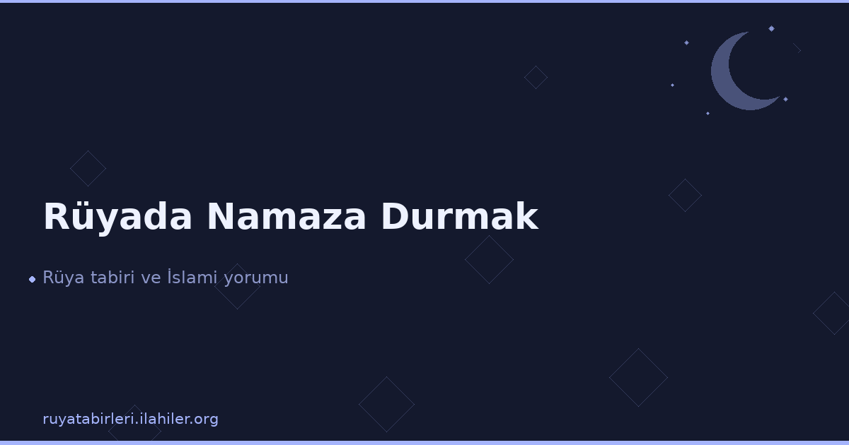 Rüyada Namaza Durmak