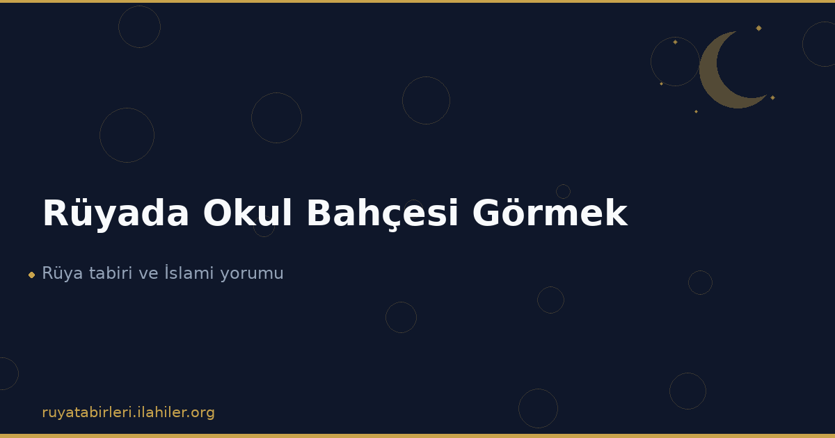 Rüyada Okul Bahçesi Görmek