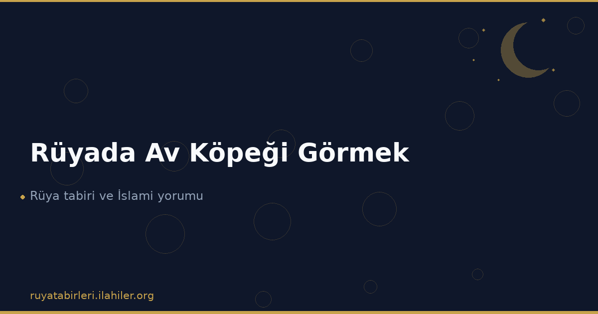 Rüyada Av Köpeği Görmek