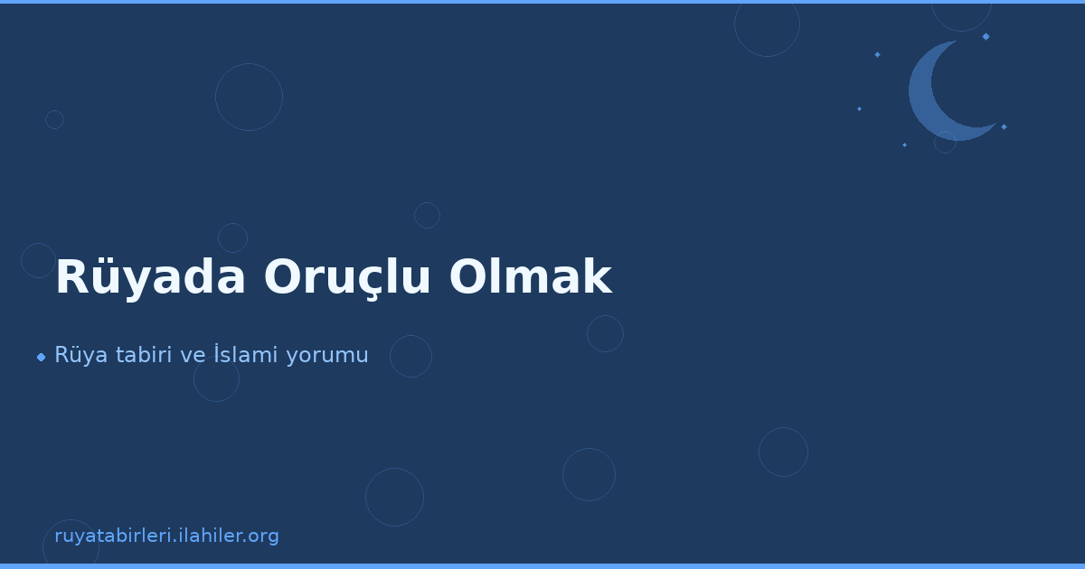 Rüyada Oruçlu Olmak