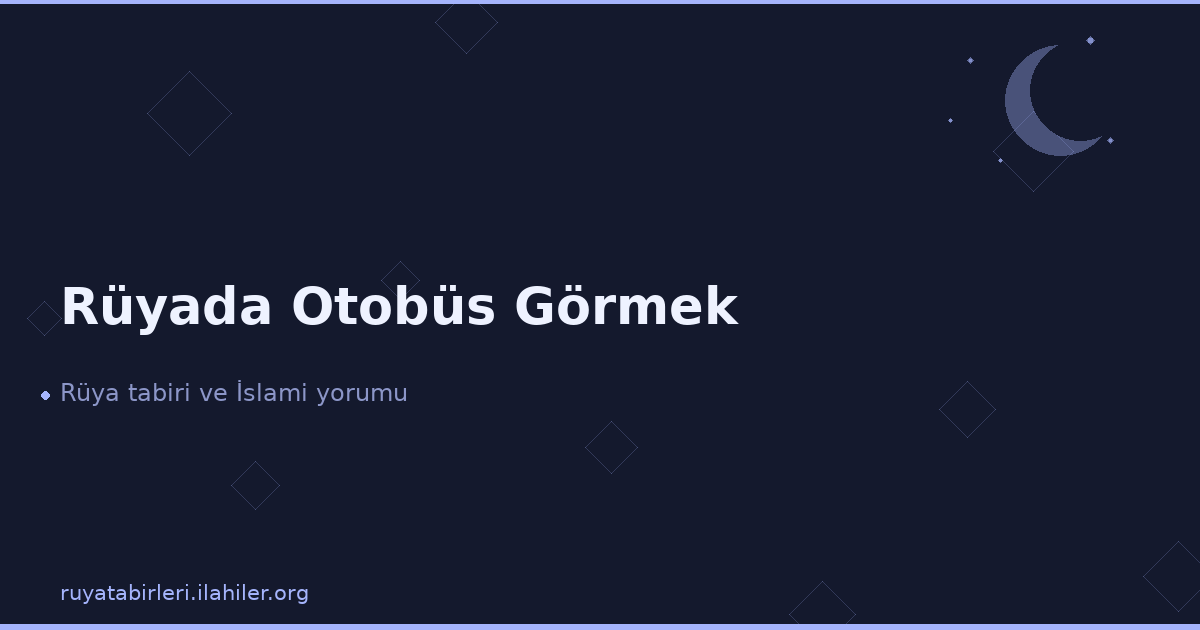 Rüyada Otobüs Görmek