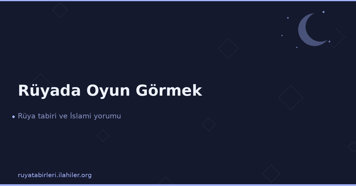 Rüyada Oyun Görmek