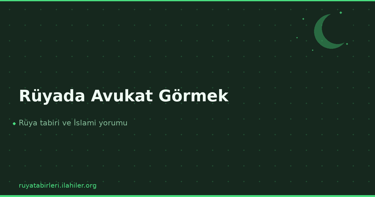 Rüyada Avukat Görmek
