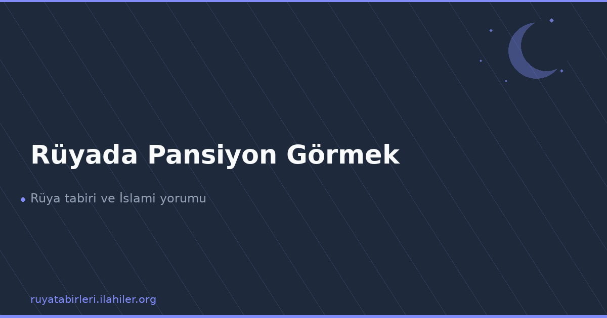 Rüyada Pansiyon Görmek
