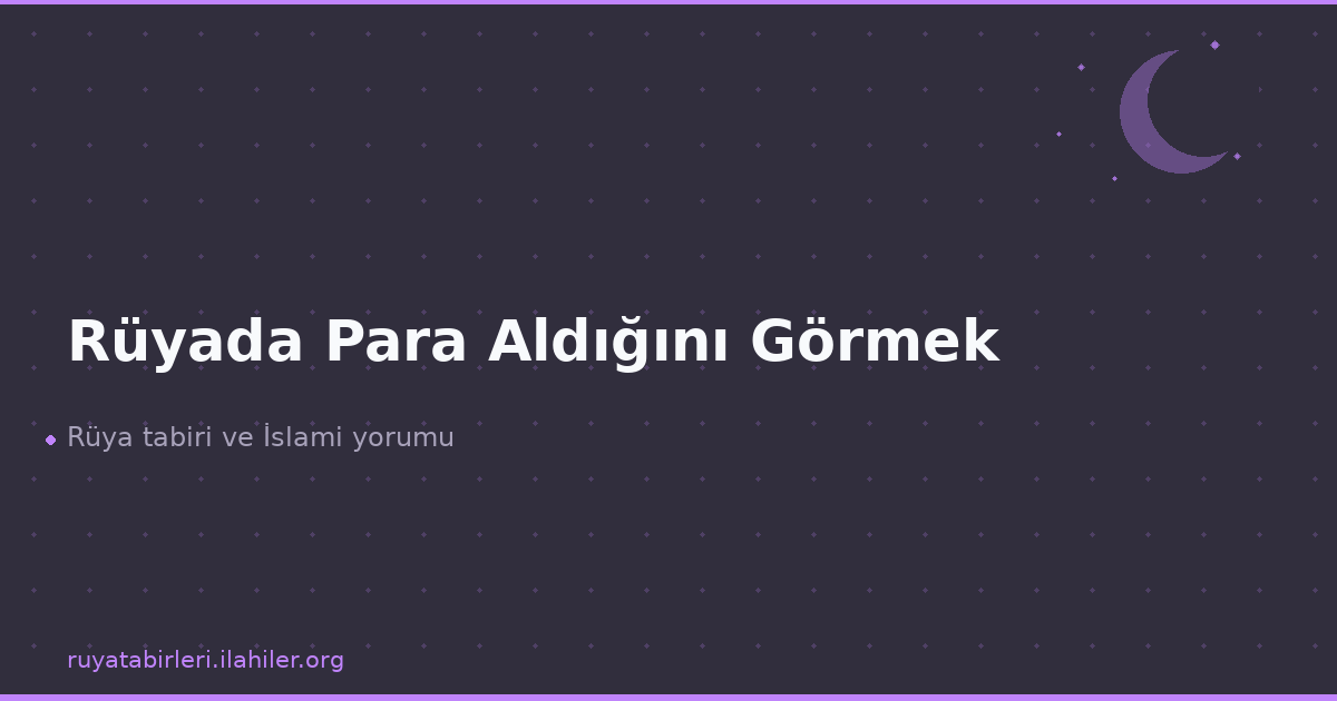 Rüyada Para Aldığını Görmek