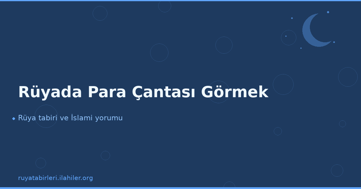 Rüyada Para Çantası Görmek