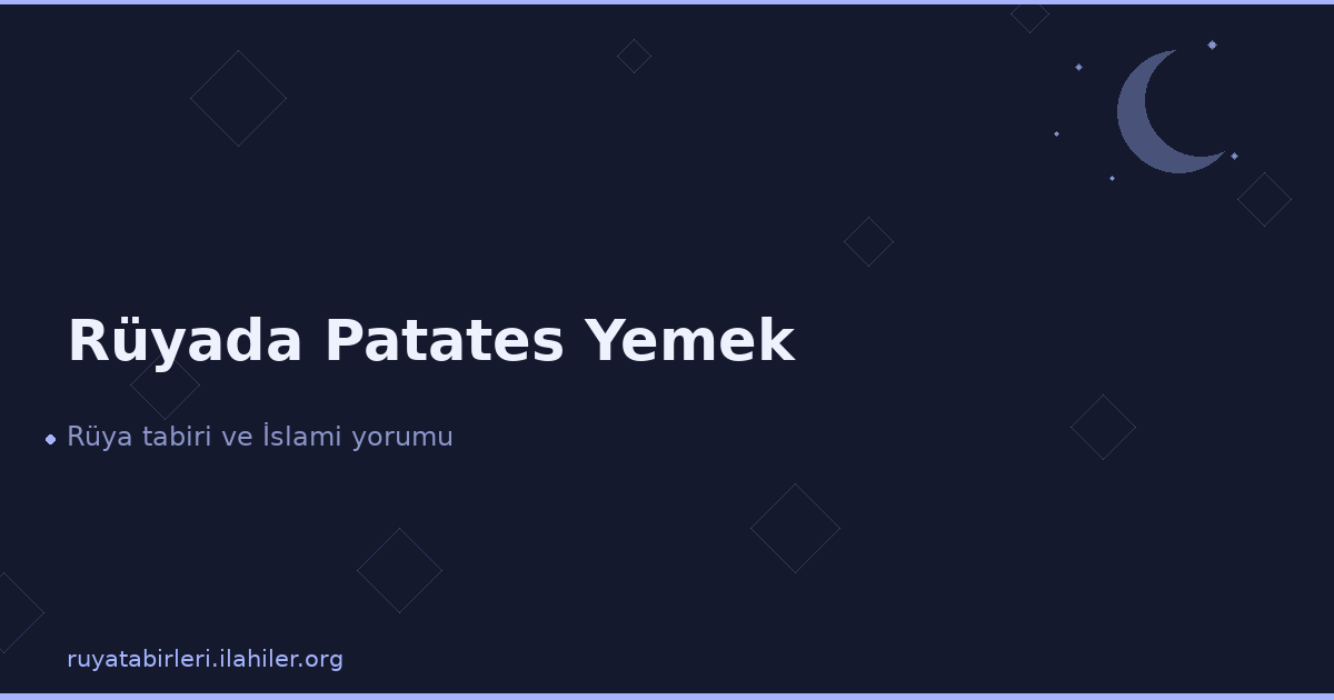 Rüyada Patates Yemek