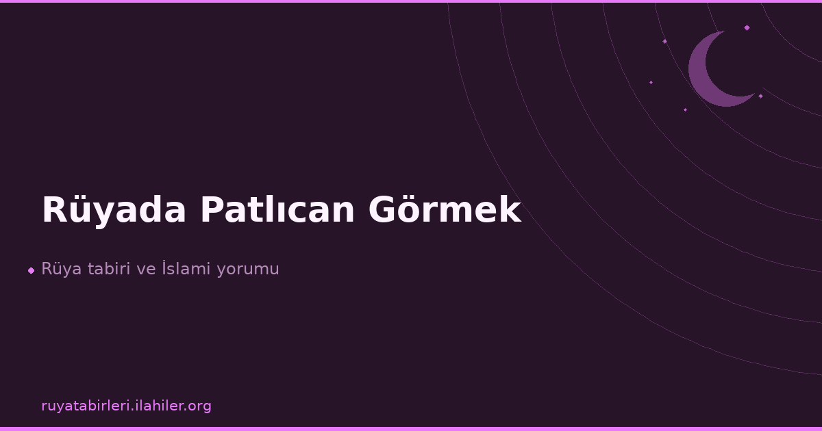 Rüyada Patlıcan Görmek