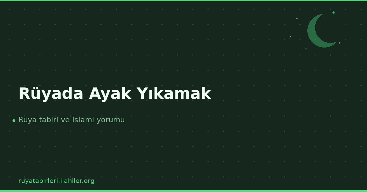 Rüyada Ayak Yıkamak