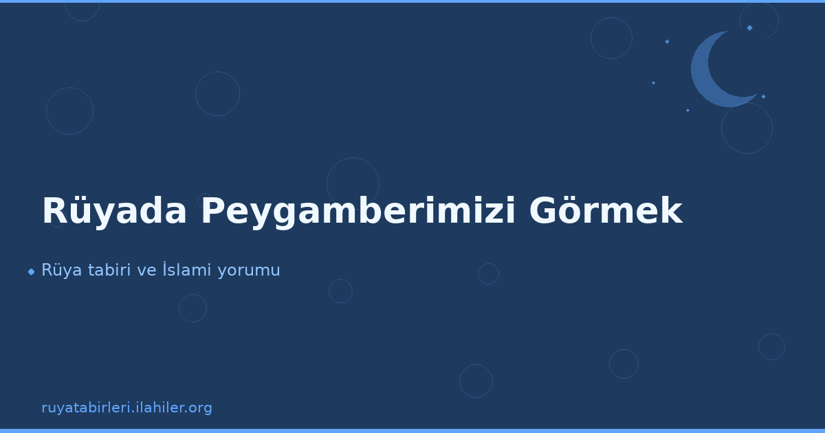 Rüyada Peygamberimizi Görmek