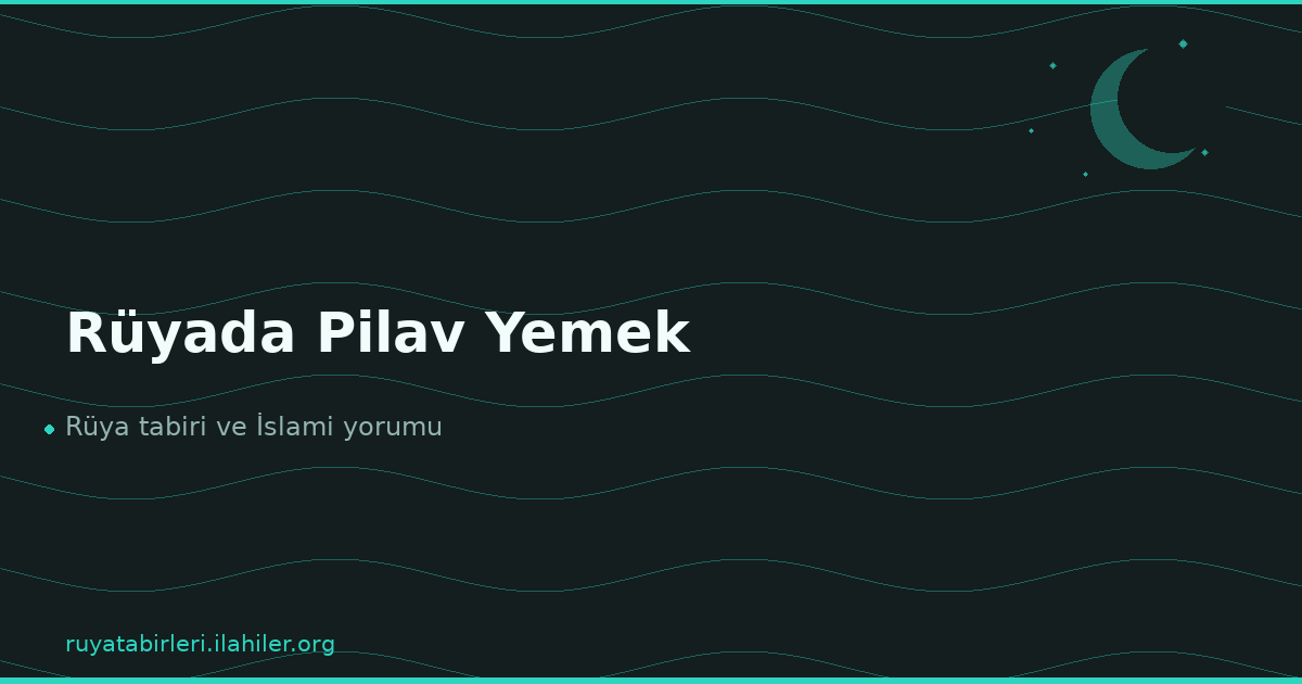 Rüyada Pilav Yemek