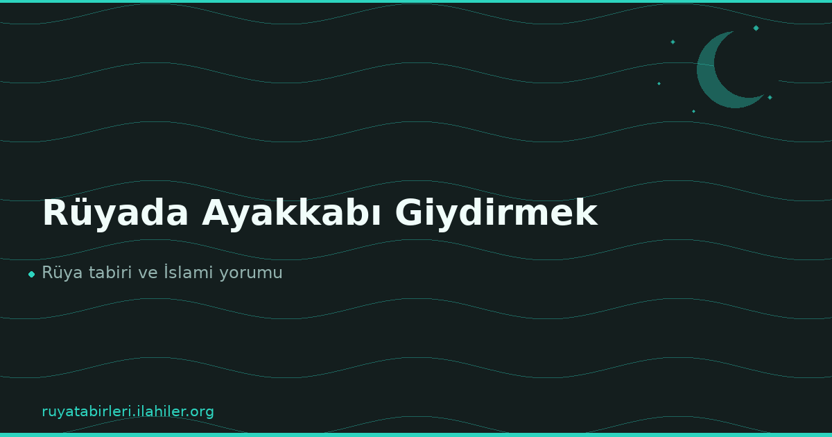 Rüyada Ayakkabı Giydirmek