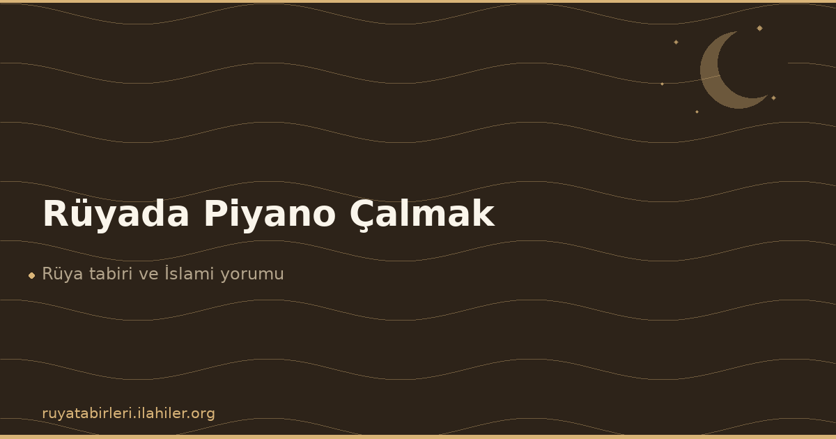 Rüyada Piyano Çalmak