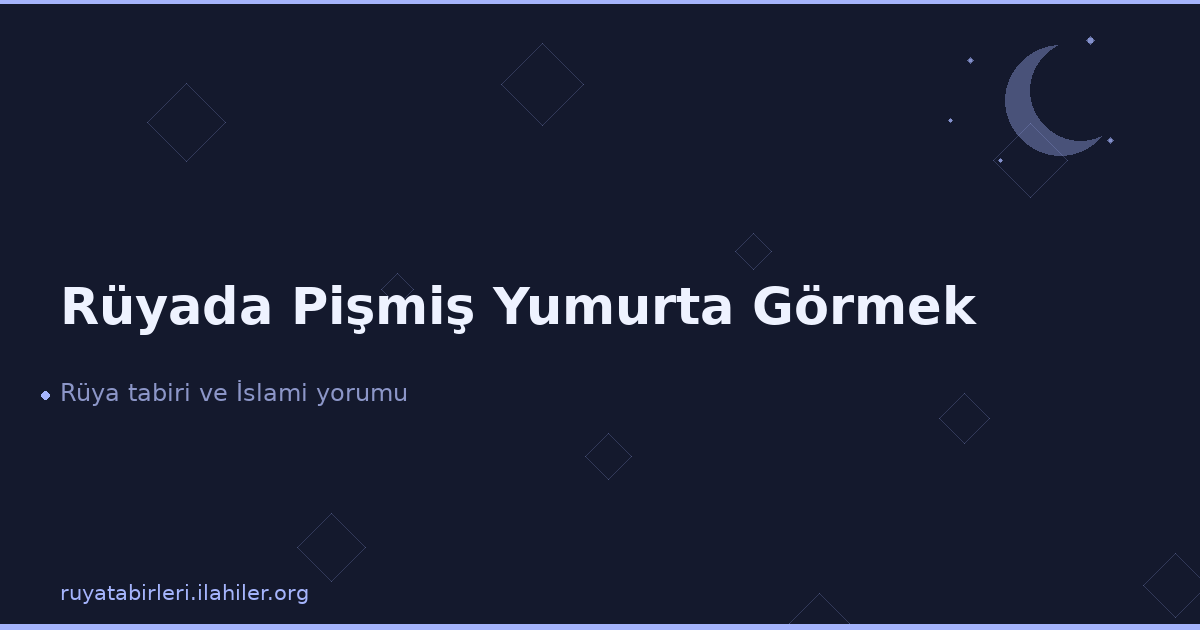 Rüyada Pişmiş Yumurta Görmek