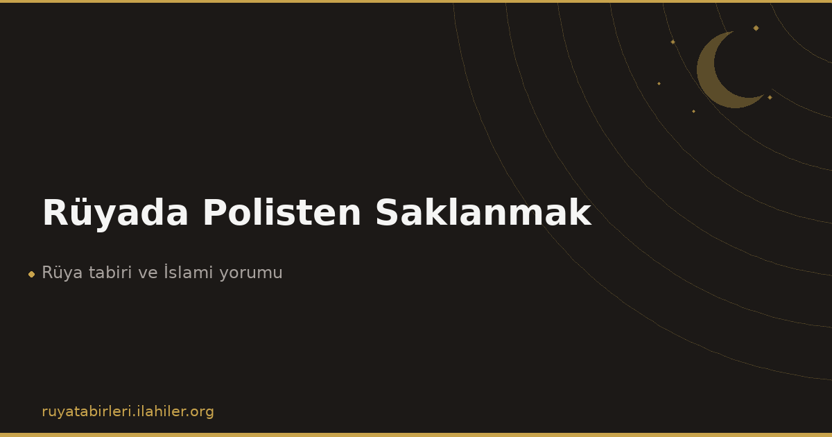 Rüyada Polisten Saklanmak