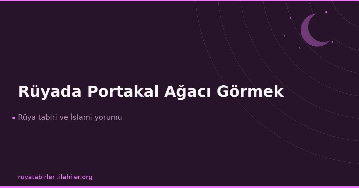Rüyada Portakal Ağacı Görmek
