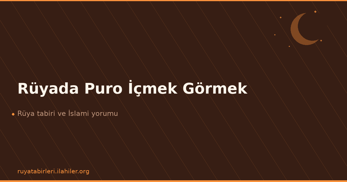 Rüyada Puro İçmek Görmek