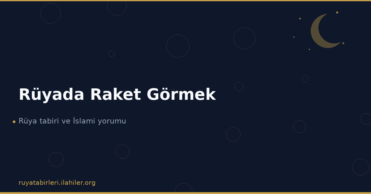 Rüyada Raket Görmek