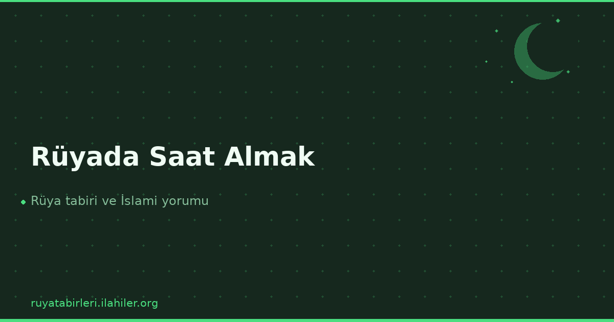 Rüyada Saat Almak