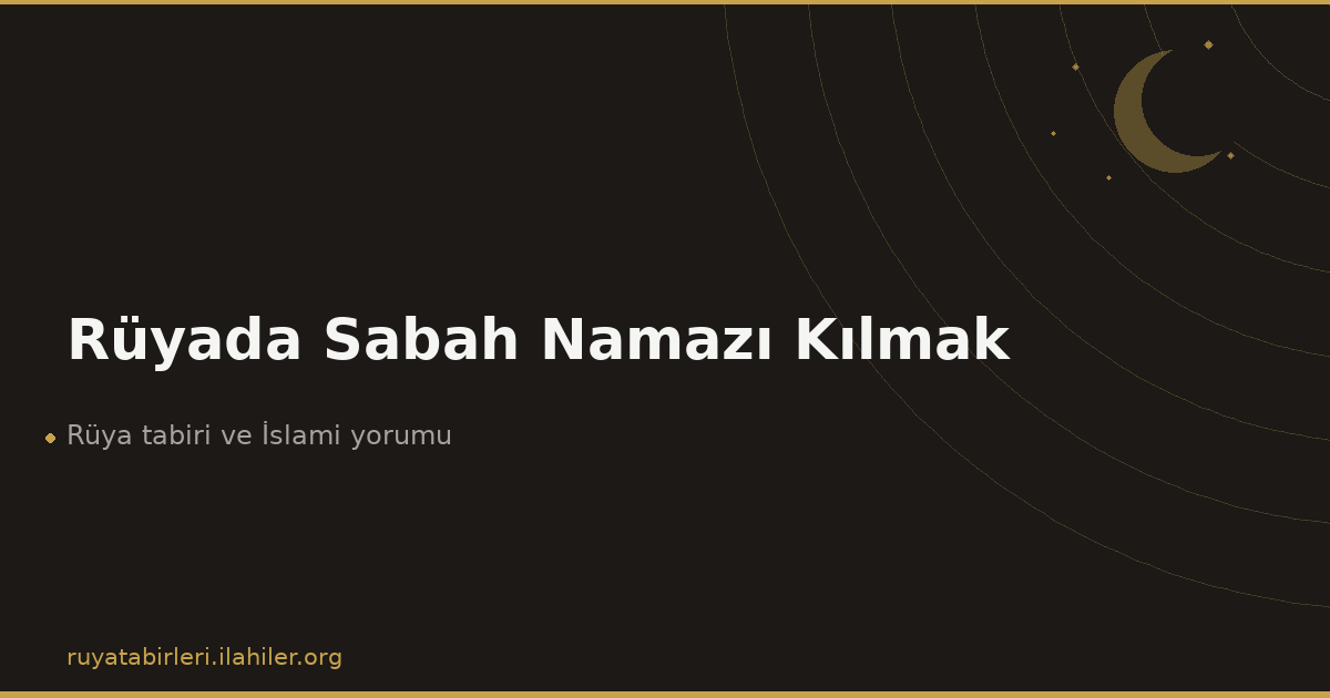 Rüyada Sabah Namazı Kılmak