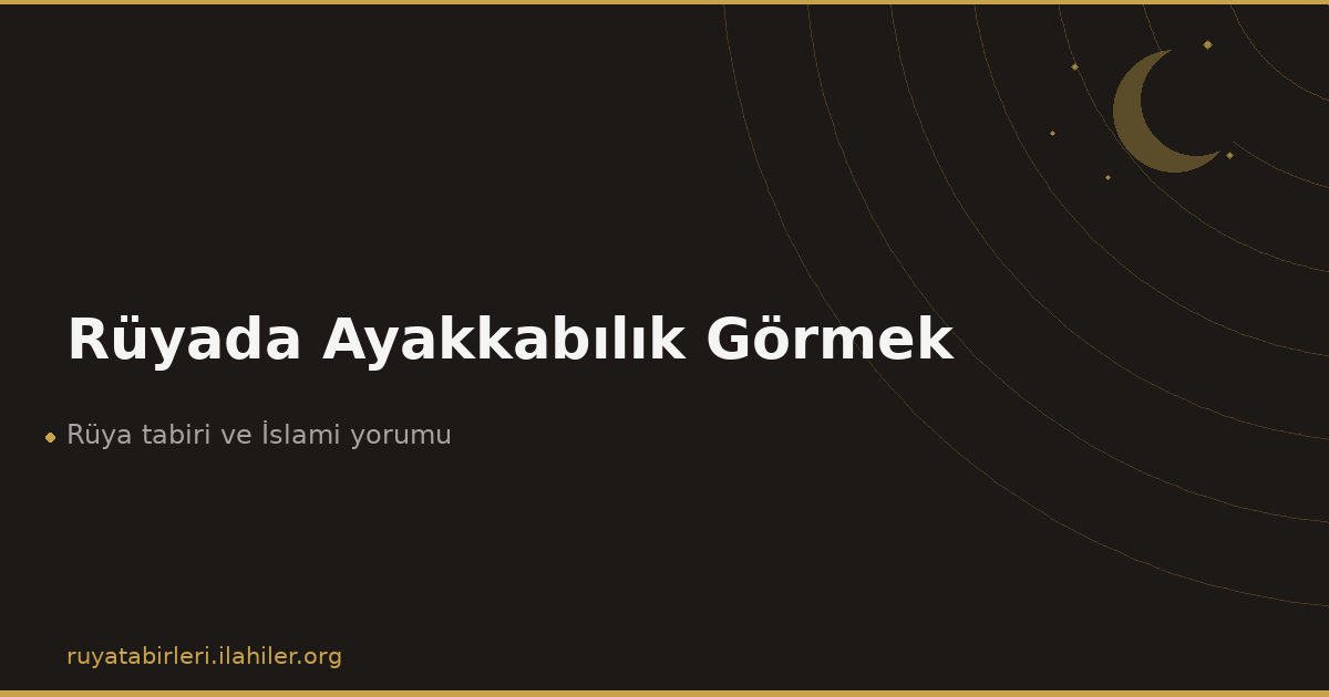 Rüyada Ayakkabılık Görmek