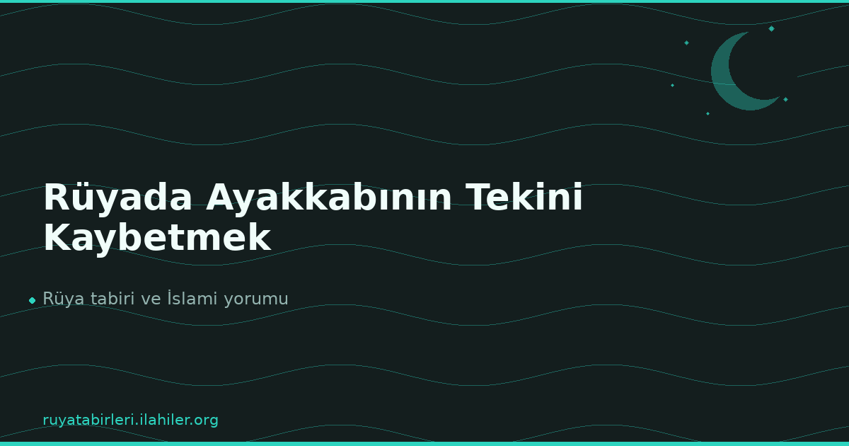 Rüyada Ayakkabının Tekini Kaybetmek