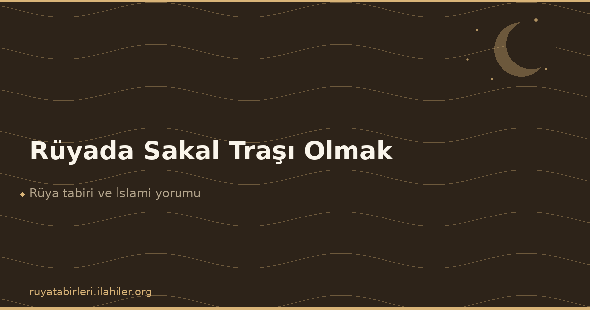 Rüyada Sakal Traşı Olmak