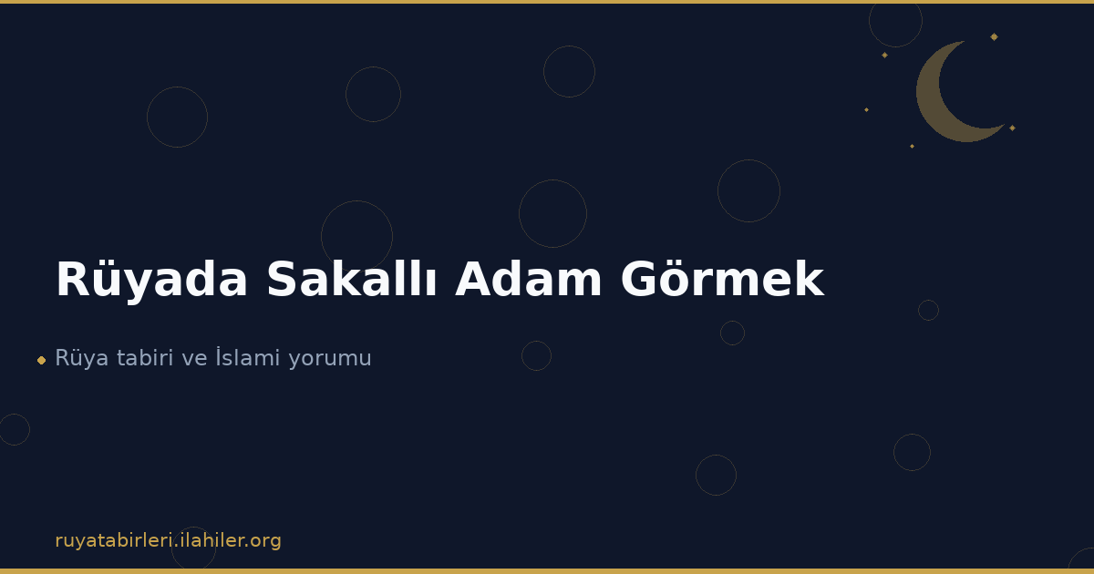 Rüyada Sakallı Adam Görmek