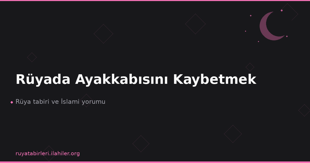 Rüyada Ayakkabısını Kaybetmek