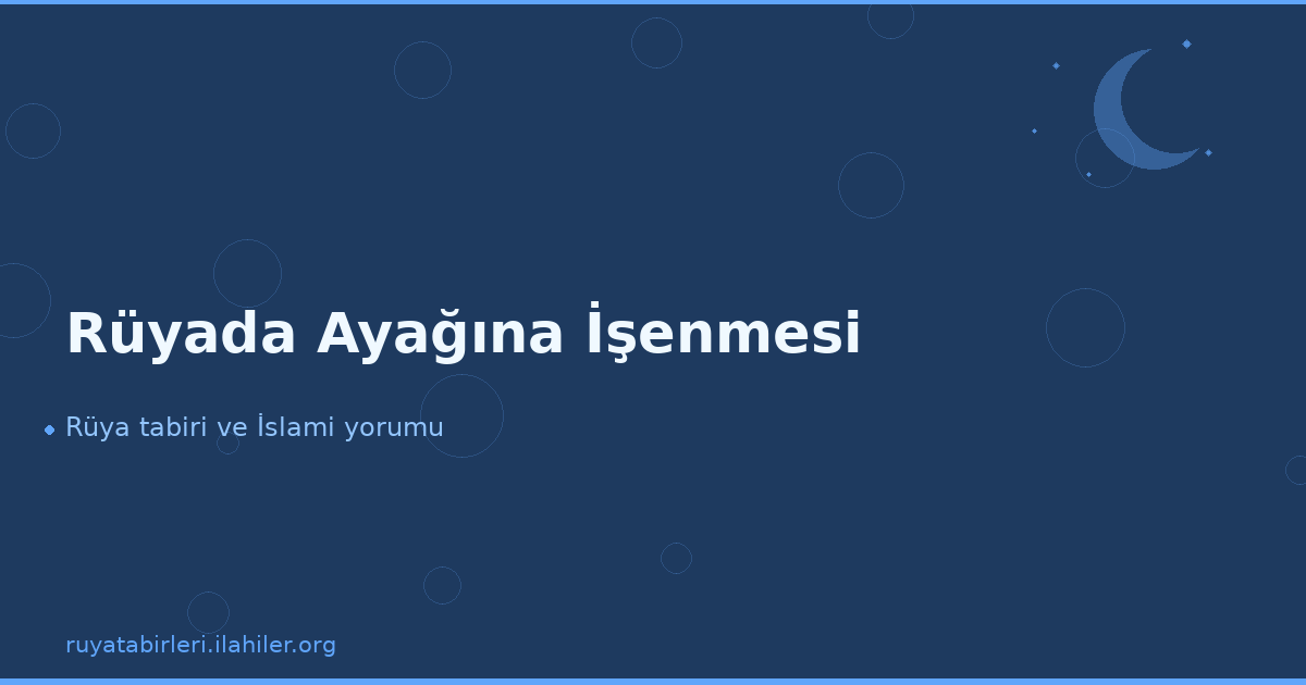 Rüyada Ayağına İşenmesi