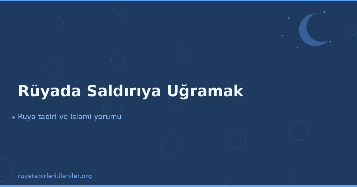 Rüyada Saldırıya Uğramak