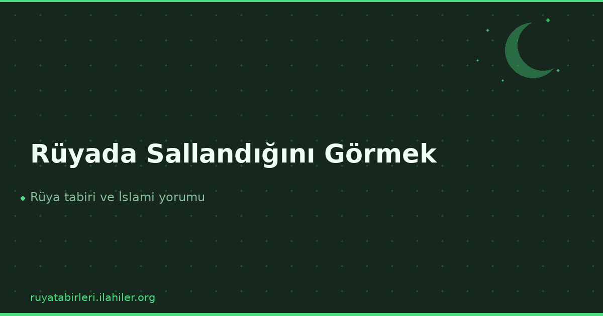 Rüyada Sallandığını Görmek