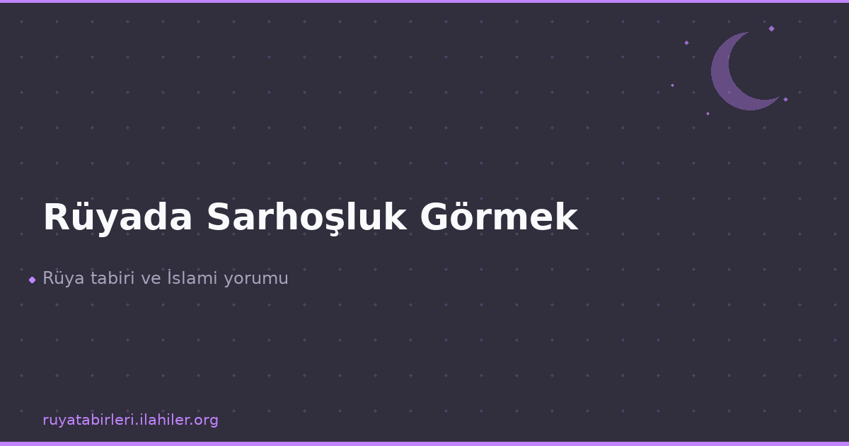 Rüyada Sarhoşluk Görmek