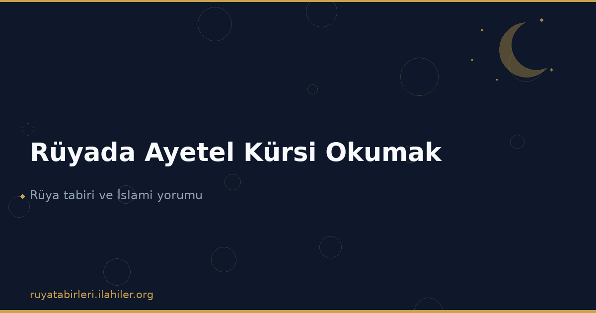 Rüyada Ayetel Kürsi Okumak