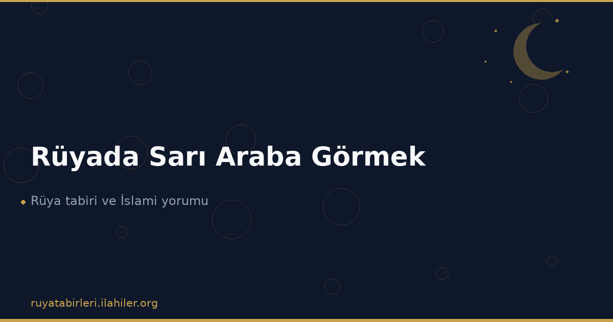 Rüyada Sarı Araba Görmek