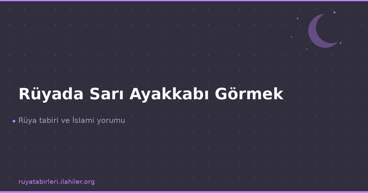 Rüyada Sarı Ayakkabı Görmek