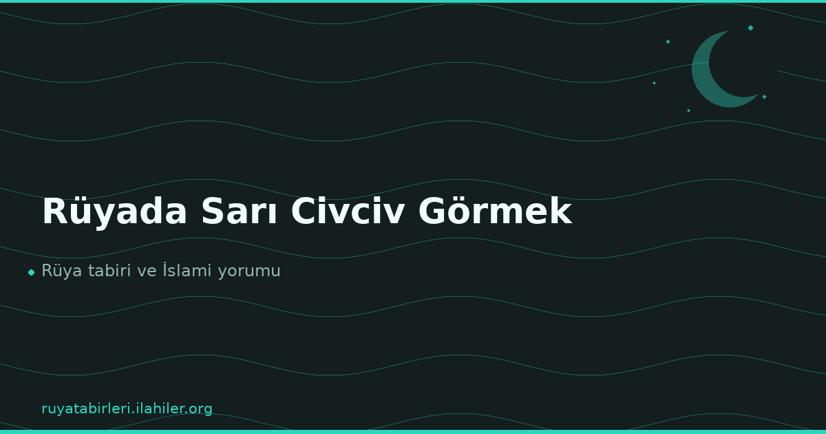 Rüyada Sarı Civciv Görmek
