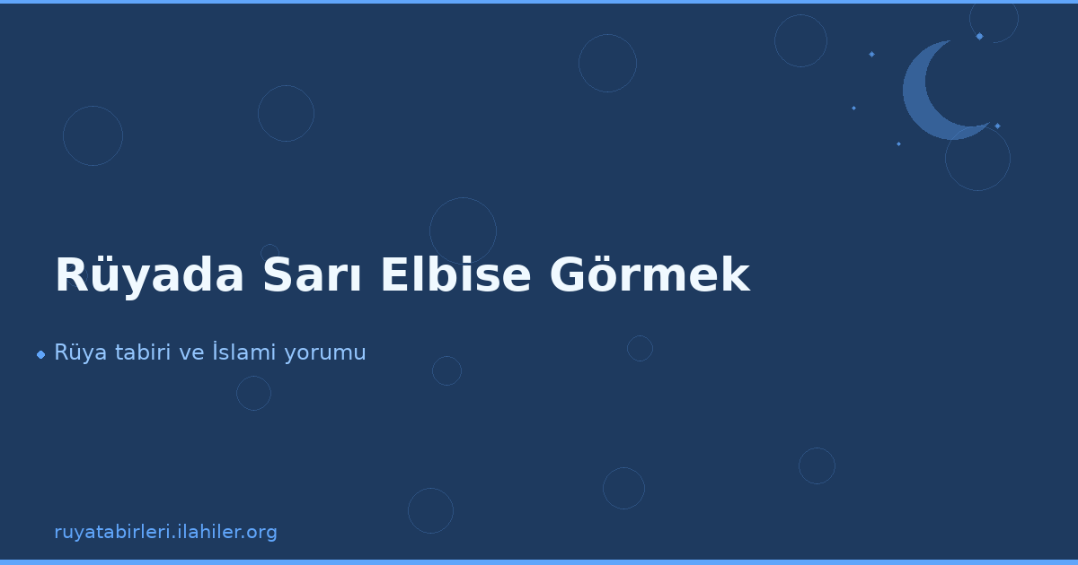 Rüyada Sarı Elbise Görmek