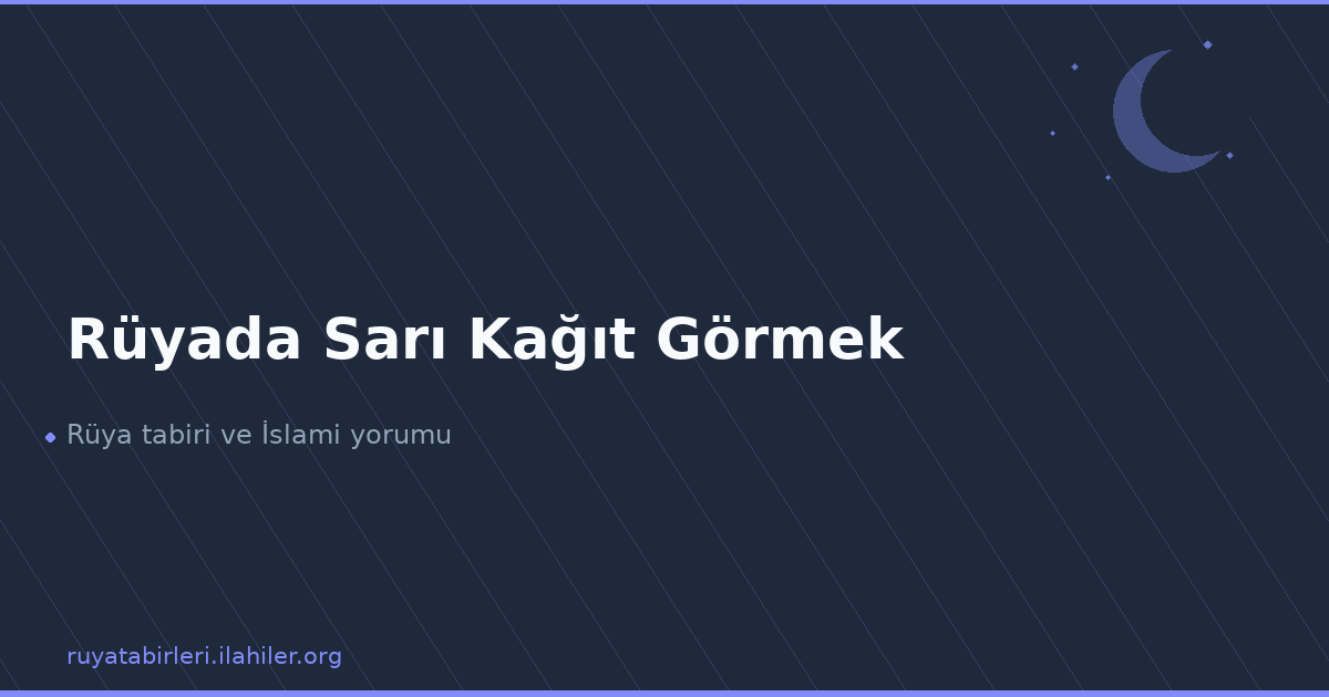 Rüyada Sarı Kağıt Görmek