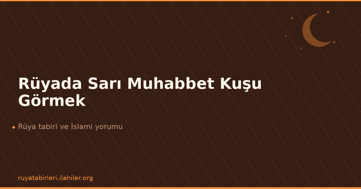 Rüyada Sarı Muhabbet Kuşu Görmek