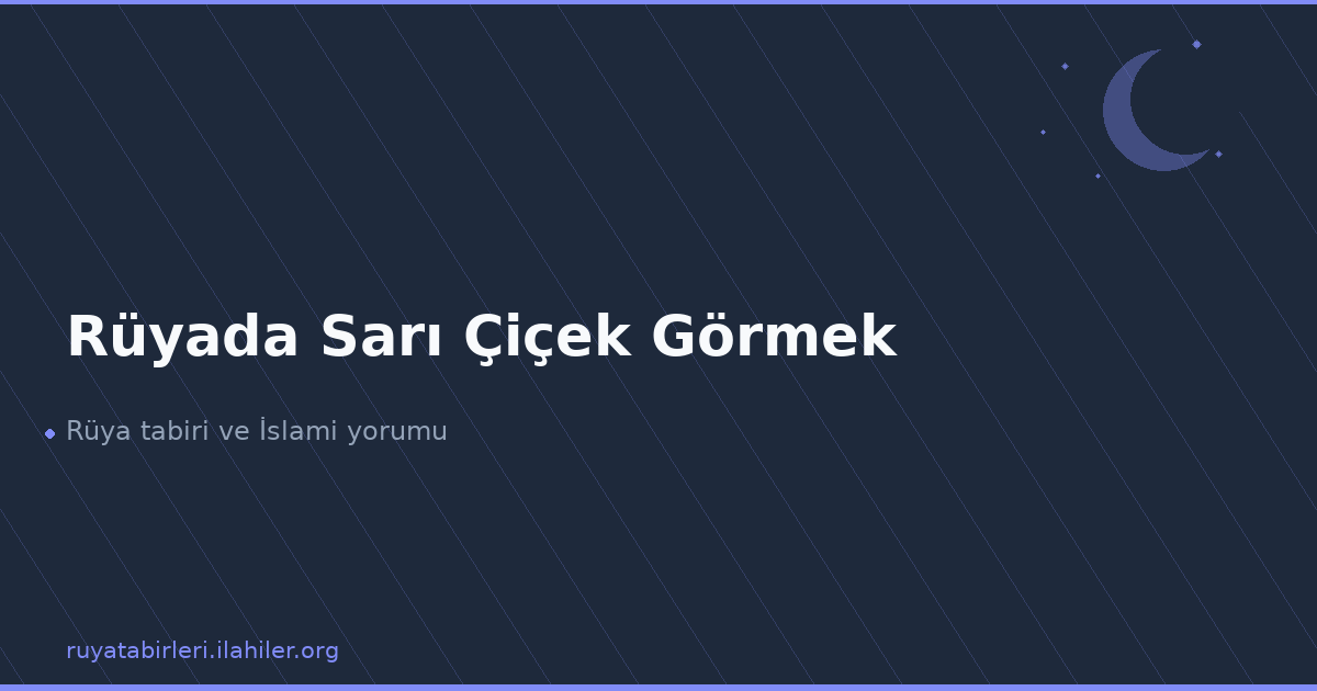 Rüyada Sarı Çiçek Görmek