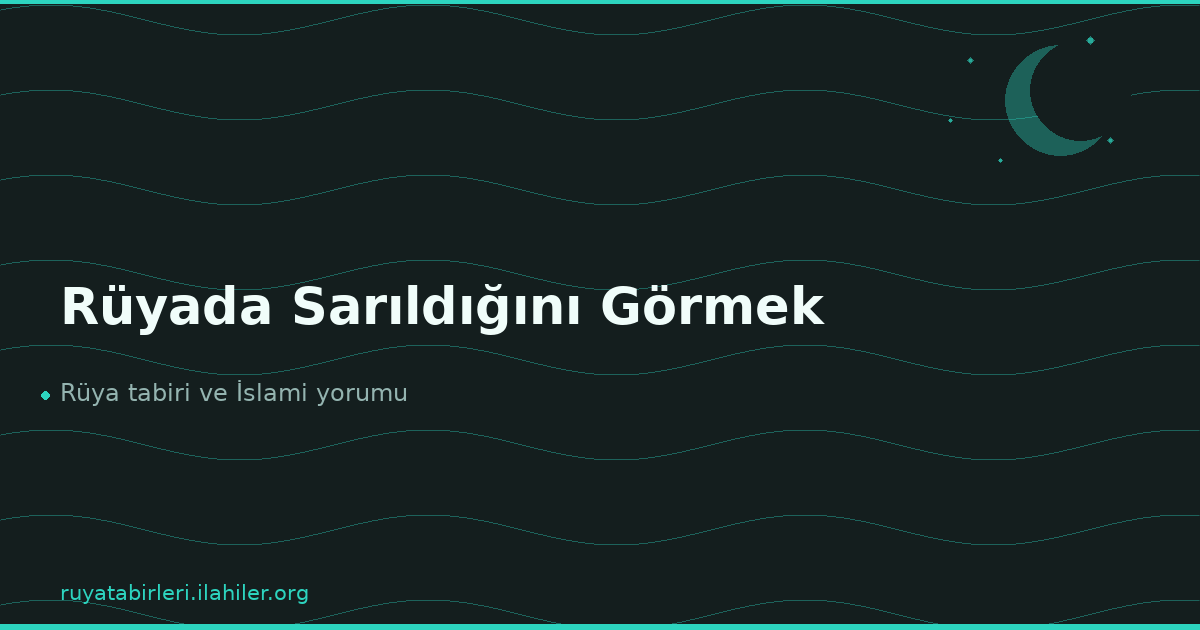 Rüyada Sarıldığını Görmek