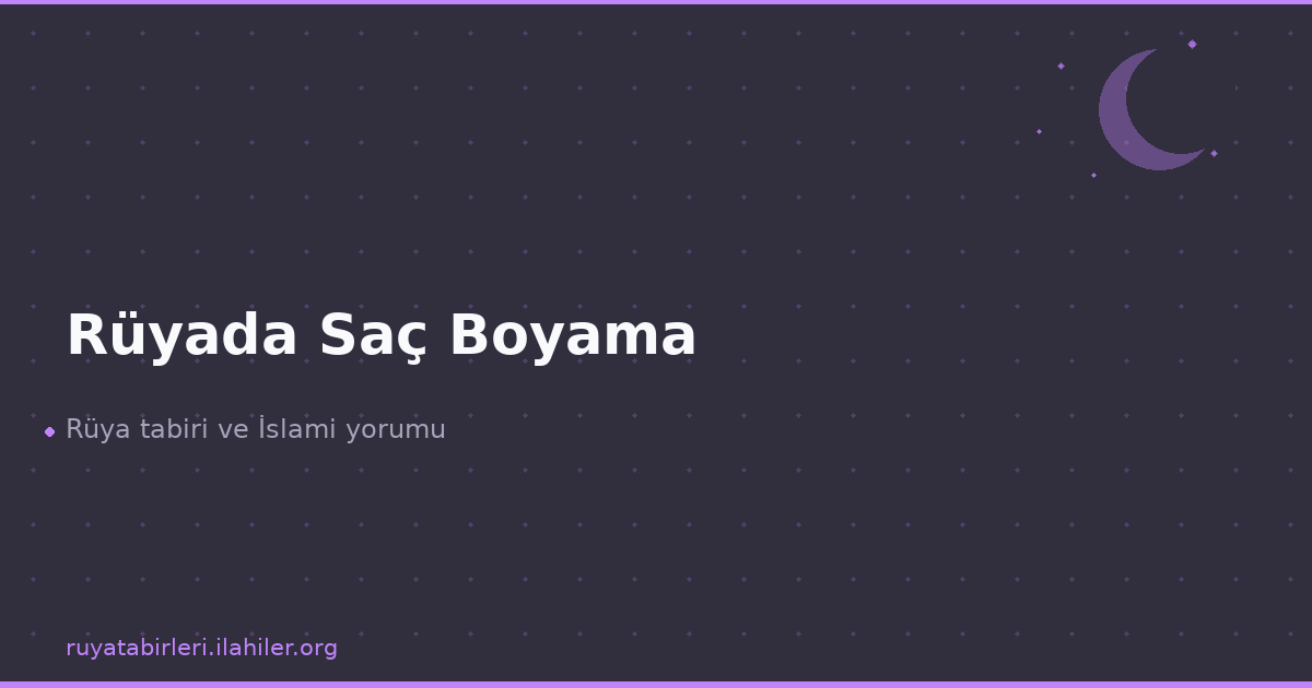 Rüyada Saç Boyama