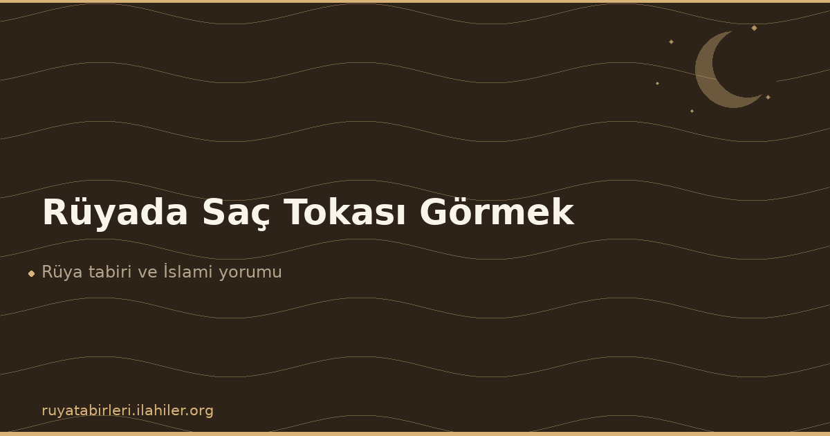 Rüyada Saç Tokası Görmek