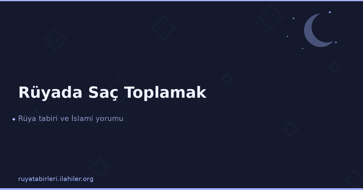 Rüyada Saç Toplamak