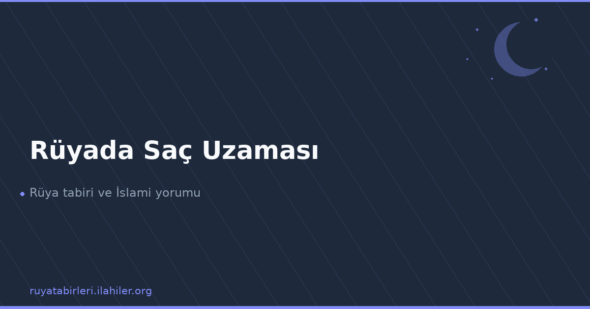Rüyada Saç Uzaması