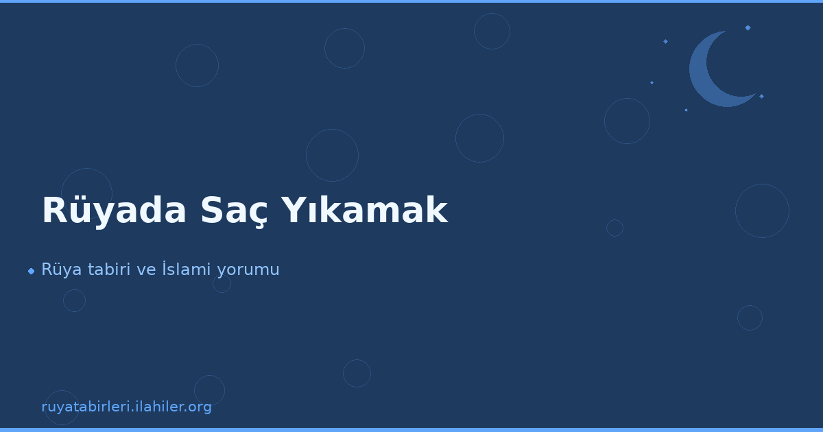 Rüyada Saç Yıkamak