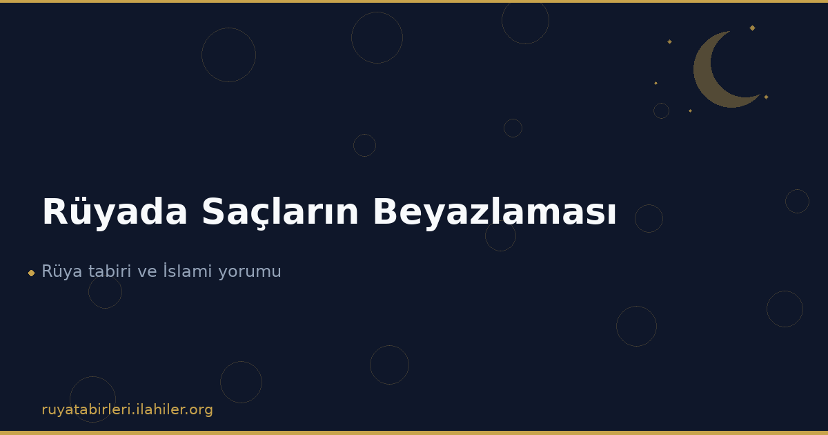 Rüyada Saçların Beyazlaması