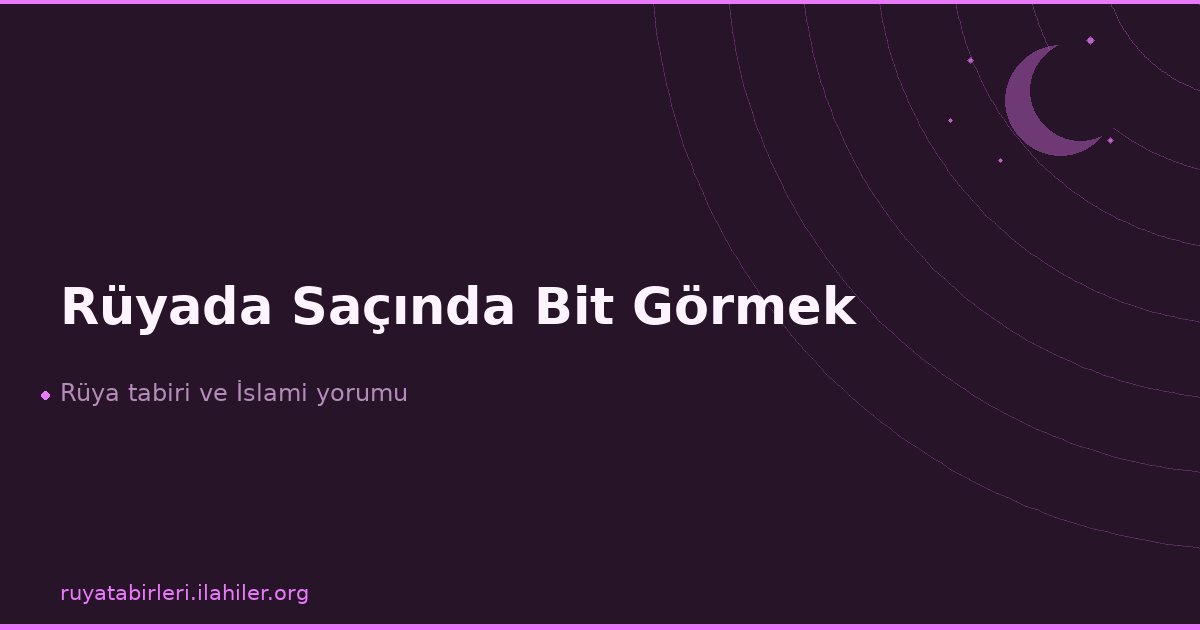 Rüyada Saçında Bit Görmek