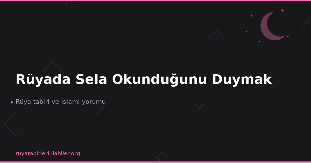 Rüyada Sela Okunduğunu Duymak